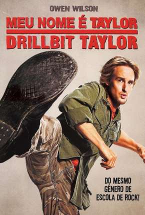 Meu Nome é Taylor, Drillbit Taylor